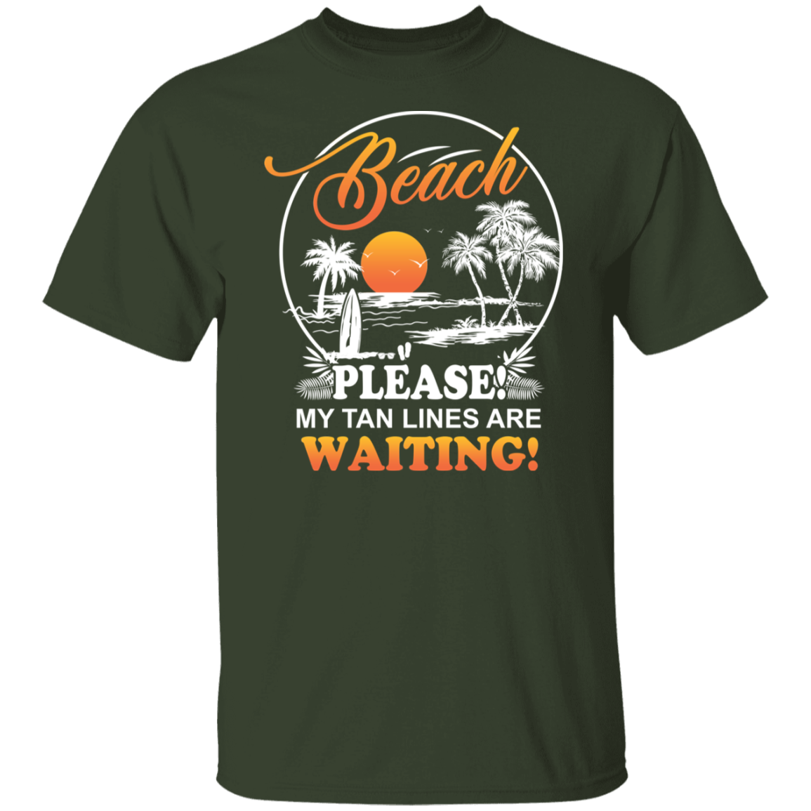 T Shirt | Beach Please! My Tan Lines Are Waiting!