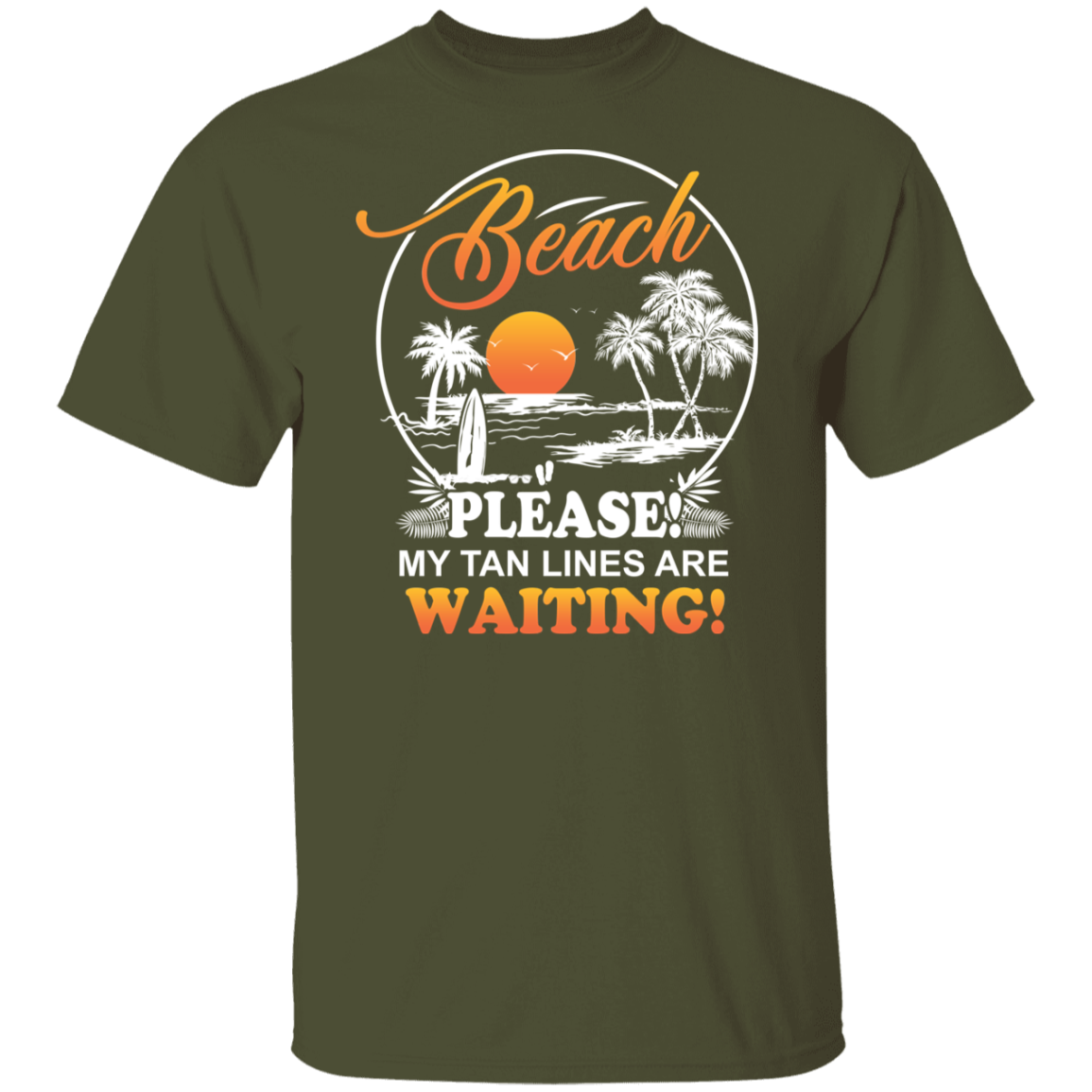 T Shirt | Beach Please! My Tan Lines Are Waiting!