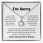 I'm Sorry | Never Should Have Hurt You | Eternal Hope