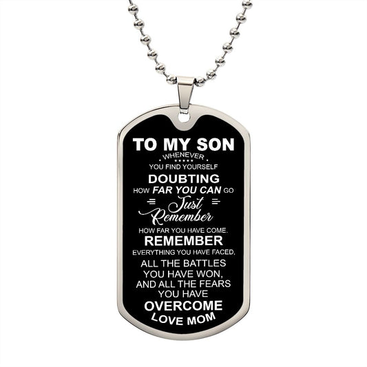 Just Remember How Far You Have Come Son | Love Mom | Dog Tag