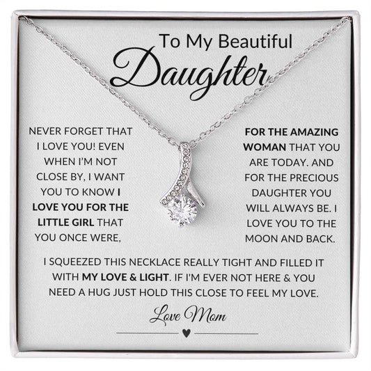 To My Beautiful Daughter -Little Girl To An Amazing Woman | Alluring BeautyNecklace