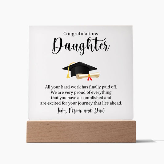 Congratulations Daughter | All Your Hard Work Has Finally Paid Off | Square Acrylic Plaque