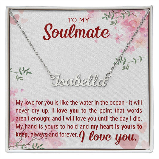 Happy Valentine's Day | My Love For You Will Never Dry Up | Personalized Name Necklace